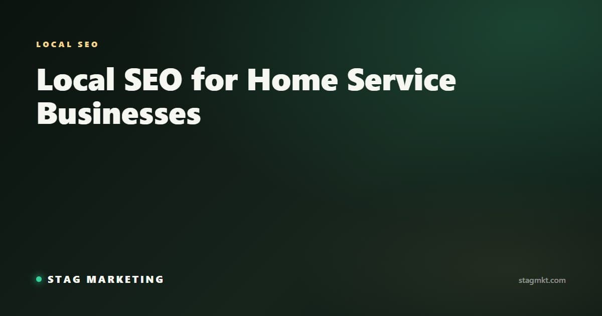 Local SEO for Home Service Businesses: How to Win the Map Pack