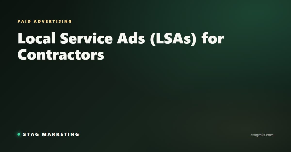 Local Service Ads (LSAs) for Contractors: The Complete Guide